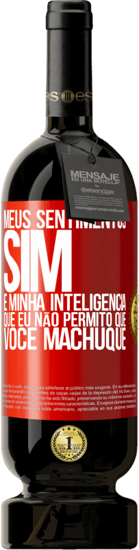 49,95 € Envio grátis | Vinho tinto Edição Premium MBS® Reserva Meus sentimentos sim. É minha inteligência que eu não permito que você machuque Etiqueta Vermelha. Etiqueta personalizável Reserva 12 Meses Colheita 2015 Tempranillo