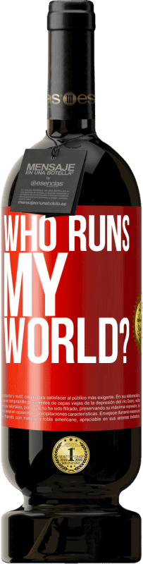 «who runs my world?» Premium Edition MBS® Reserve