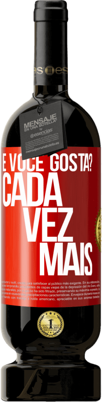 «e você gosta? Cada vez mais» Edição Premium MBS® Reserva