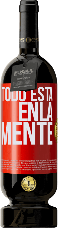 49,95 € | Vino Tinto Edición Premium MBS® Reserva Todo está en la mente Etiqueta Roja. Etiqueta personalizable Reserva 12 Meses Cosecha 2014 Tempranillo