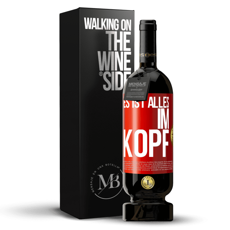 49,95 € Kostenloser Versand | Rotwein Premium Ausgabe MBS® Reserve Es ist alles im Kopf Rote Markierung. Anpassbares Etikett Reserve 12 Monate Ernte 2015 Tempranillo