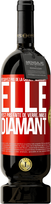 49,95 € Envoi gratuit | Vin rouge Édition Premium MBS® Réserve N'essayez pas de la casser, inconscients, elle n'est pas faite de verre, mais de diamant Étiquette Rouge. Étiquette personnalisable Réserve 12 Mois Récolte 2016 Tempranillo