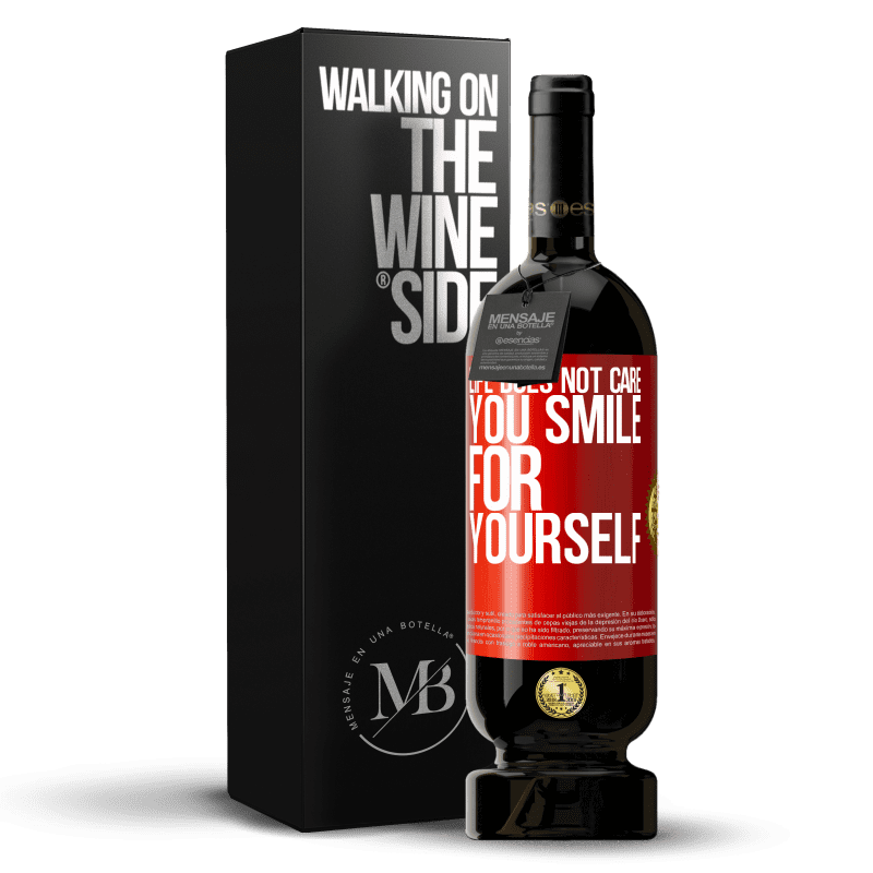 29,95 € Free Shipping | Red Wine Premium Edition MBS® Reserva Life does not care, you smile for yourself Red Label. Customizable label Reserva 12 Months Harvest 2014 Tempranillo