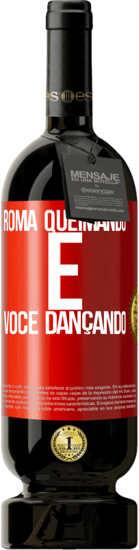 49,95 € Envio grátis | Vinho tinto Edição Premium MBS® Reserva Roma queimando e você dançando Etiqueta Vermelha. Etiqueta personalizável Reserva 12 Meses Colheita 2016 Tempranillo