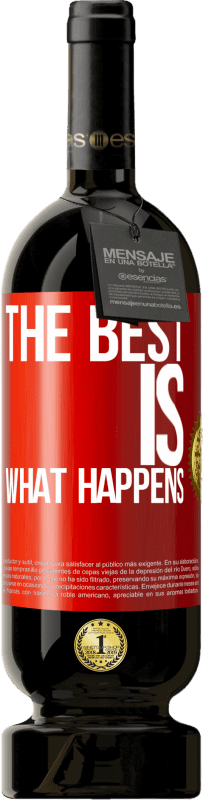 49,95 € | Red Wine Premium Edition MBS® Reserve The best is what happens Red Label. Customizable label Reserve 12 Months Harvest 2015 Tempranillo