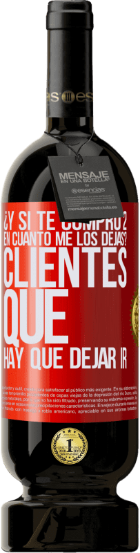 49,95 € Envío gratis | Vino Tinto Edición Premium MBS® Reserva ¿Y si te compro 2 en cuánto me los dejas? Clientes que hay que dejar ir Etiqueta Roja. Etiqueta personalizable Reserva 12 Meses Cosecha 2016 Tempranillo