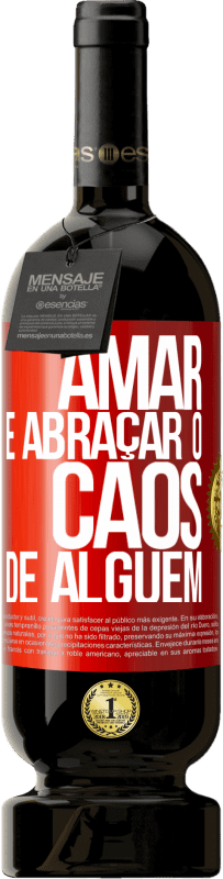 49,95 € | Vinho tinto Edição Premium MBS® Reserva Amar é abraçar o caos de alguém Etiqueta Vermelha. Etiqueta personalizável Reserva 12 Meses Colheita 2015 Tempranillo