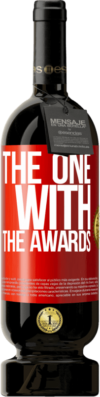 «The one with the awards» Edizione Premium MBS® Riserva