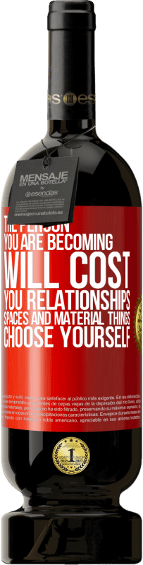 49,95 € Бесплатная доставка | Красное вино Premium Edition MBS® Бронировать Человек, которым вы становитесь, будет стоить вам отношений, пространства и материальных вещей. Выбери сам Красная метка. Настраиваемая этикетка Бронировать 12 Месяцы Урожай 2016 Tempranillo