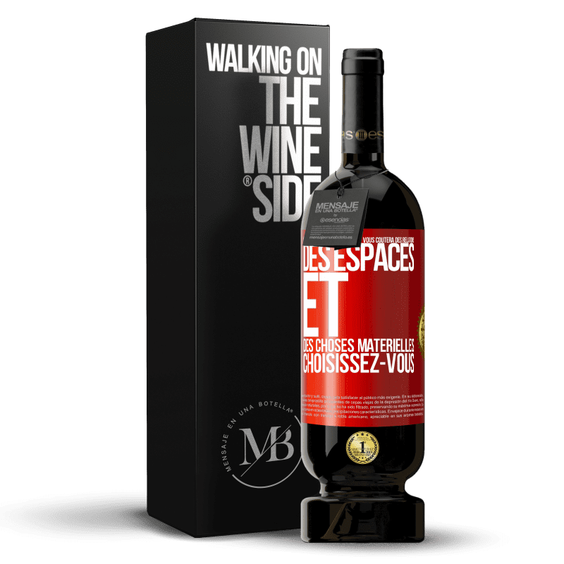 49,95 € Envoi gratuit | Vin rouge Édition Premium MBS® Réserve La personne que vous devenez vous coûtera des relations, des espaces et des choses matérielles. Choisissez-vous Étiquette Rouge. Étiquette personnalisable Réserve 12 Mois Récolte 2015 Tempranillo