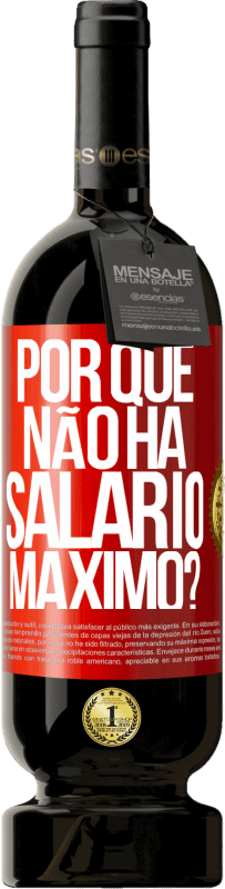 Envio grátis | Vinho tinto Edição Premium MBS® Reserva por que não há salário máximo? Etiqueta Vermelha. Etiqueta personalizável Reserva 12 Meses Colheita 2016 Tempranillo