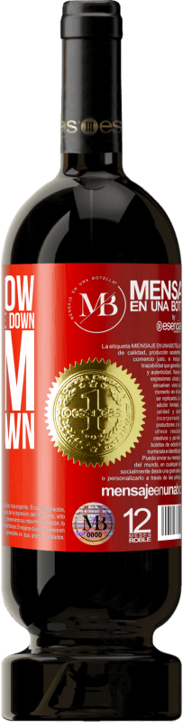 «I don't know if the world is upside down or I'm upside down» Premium Edition MBS® Reserva