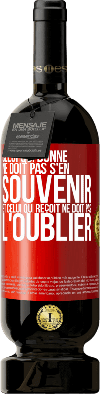 49,95 € | Vin rouge Édition Premium MBS® Réserve Celui qui donne ne doit pas s'en souvenir et celui qui reçoit ne doit pas l'oublier Étiquette Rouge. Étiquette personnalisable Réserve 12 Mois Récolte 2015 Tempranillo