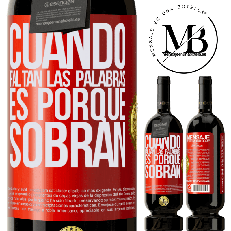 49,95 € Envío gratis | Vino Tinto Edición Premium MBS® Reserva Cuando faltan las palabras, es porque sobran Etiqueta Roja. Etiqueta personalizable Reserva 12 Meses Cosecha 2014 Tempranillo