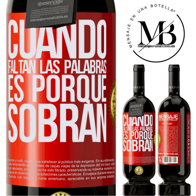 49,95 € Envío gratis | Vino Tinto Edición Premium MBS® Reserva Cuando faltan las palabras, es porque sobran Etiqueta Roja. Etiqueta personalizable Reserva 12 Meses Cosecha 2016 Tempranillo