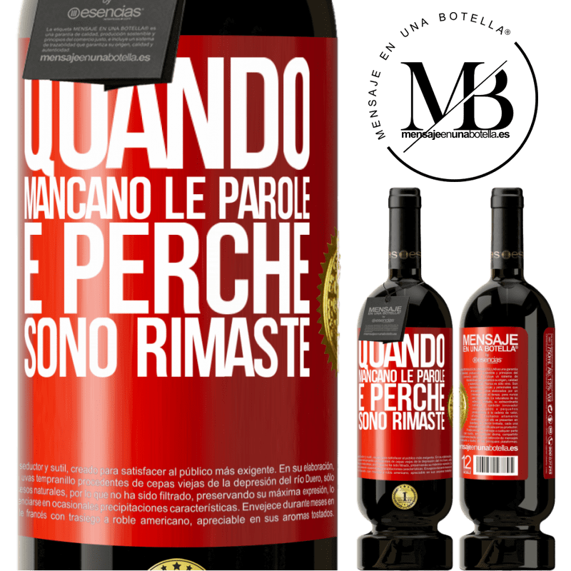 49,95 € Spedizione Gratuita | Vino rosso Edizione Premium MBS® Riserva Quando mancano le parole, è perché sono rimaste Etichetta Rossa. Etichetta personalizzabile Riserva 12 Mesi Raccogliere 2016 Tempranillo
