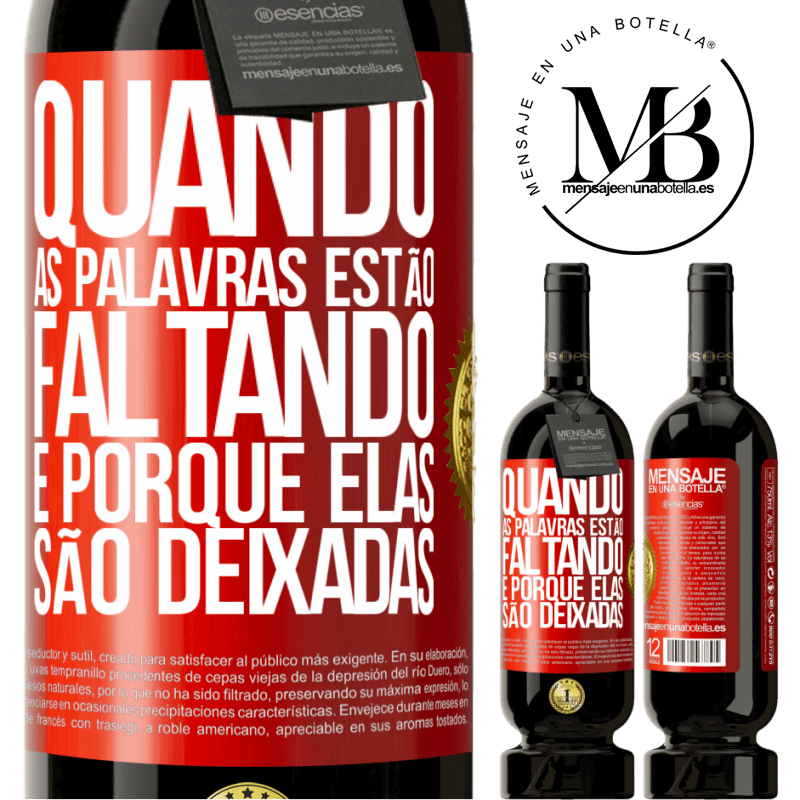 49,95 € Envio grátis | Vinho tinto Edição Premium MBS® Reserva Quando as palavras estão faltando, é porque elas são deixadas Etiqueta Vermelha. Etiqueta personalizável Reserva 12 Meses Colheita 2014 Tempranillo