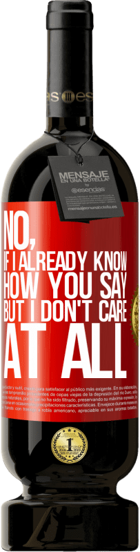«No, if I already know how you say, but I don't care at all» Premium Edition MBS® Reserve