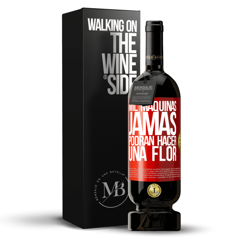 49,95 € Envío gratis | Vino Tinto Edición Premium MBS® Reserva Mil máquinas jamás podrán hacer una flor Etiqueta Roja. Etiqueta personalizable Reserva 12 Meses Cosecha 2016 Tempranillo