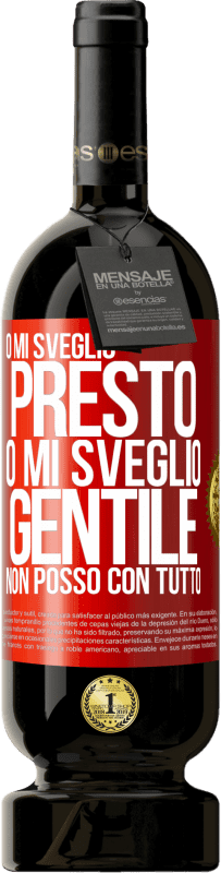 49,95 € | Vino rosso Edizione Premium MBS® Riserva O mi sveglio presto, o mi sveglio gentile, non posso con tutto Etichetta Rossa. Etichetta personalizzabile Riserva 12 Mesi Raccogliere 2015 Tempranillo