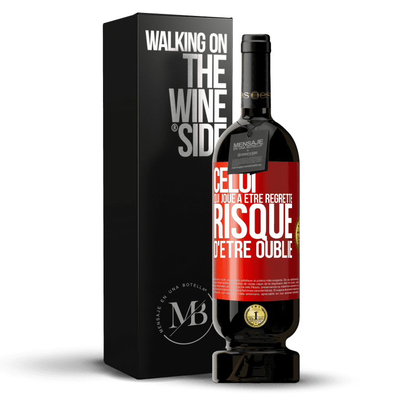 49,95 € Envoi gratuit | Vin rouge Édition Premium MBS® Réserve Celui qui joue à être regretté, risque d'être oublié Étiquette Rouge. Étiquette personnalisable Réserve 12 Mois Récolte 2015 Tempranillo