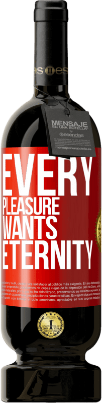 49,95 € | Red Wine Premium Edition MBS® Reserve Every pleasure wants eternity Red Label. Customizable label Reserve 12 Months Harvest 2014 Tempranillo