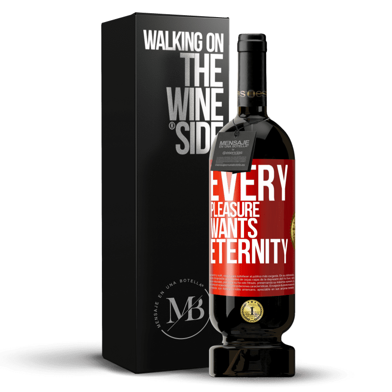 49,95 € Free Shipping | Red Wine Premium Edition MBS® Reserve Every pleasure wants eternity Red Label. Customizable label Reserve 12 Months Harvest 2015 Tempranillo