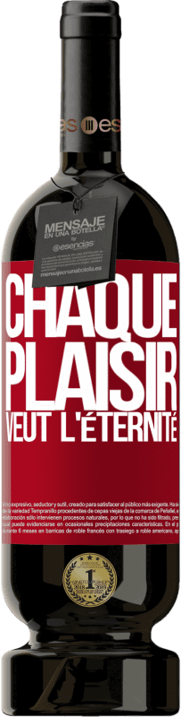 49,95 € | Vin rouge Édition Premium MBS® Réserve Chaque plaisir veut l'éternité Étiquette Rouge. Étiquette personnalisable Réserve 12 Mois Récolte 2015 Tempranillo