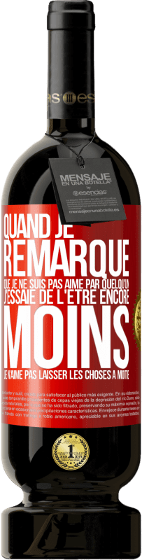 49,95 € Envoi gratuit | Vin rouge Édition Premium MBS® Réserve Quand je remarque que je ne suis pas aimé par quelqu'un, j'essaie de l'être encore moins... Je n'aime pas laisser les choses à m Étiquette Rouge. Étiquette personnalisable Réserve 12 Mois Récolte 2016 Tempranillo