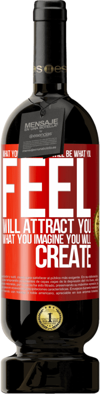 49,95 € 免费送货 | 红酒 高级版 MBS® 预订 您认为自己将成为什么样，您的感觉将会吸引您，您所想象的将会创造 红色标签. 可自定义的标签 预订 12 个月 收成 2016 Tempranillo