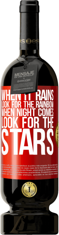 49,95 € Free Shipping | Red Wine Premium Edition MBS® Reserve When it rains, look for the rainbow, when night comes, look for the stars Red Label. Customizable label Reserve 12 Months Harvest 2016 Tempranillo