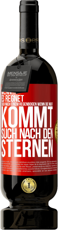 49,95 € Kostenloser Versand | Rotwein Premium Ausgabe MBS® Reserve Wenn es regnet, such nach einem Regenbogen, wenn die Nacht kommt, such nach den Sternen Rote Markierung. Anpassbares Etikett Reserve 12 Monate Ernte 2016 Tempranillo