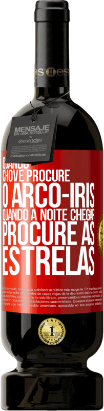 49,95 € Envio grátis | Vinho tinto Edição Premium MBS® Reserva Quando chove, procure o arco-íris, quando a noite chegar, procure as estrelas Etiqueta Vermelha. Etiqueta personalizável Reserva 12 Meses Colheita 2016 Tempranillo