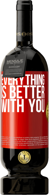 49,95 € | Red Wine Premium Edition MBS® Reserve Everything is better with you Red Label. Customizable label Reserve 12 Months Harvest 2014 Tempranillo