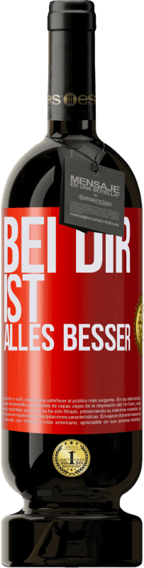 49,95 € | Rotwein Premium Ausgabe MBS® Reserve Bei dir ist alles besser Rote Markierung. Anpassbares Etikett Reserve 12 Monate Ernte 2015 Tempranillo