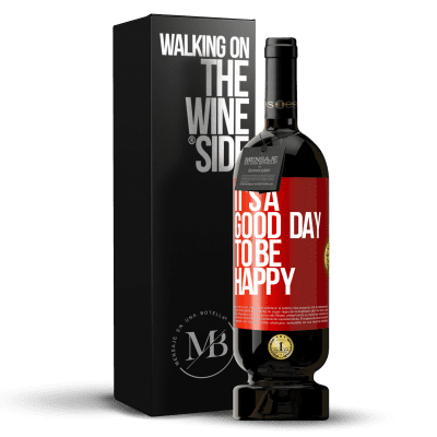 «It's a good day to be happy» Premium Edition MBS® Reserve