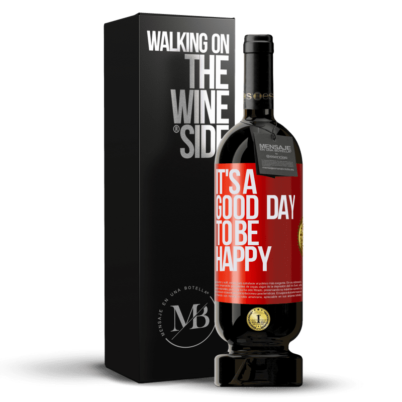 49,95 € Kostenloser Versand | Rotwein Premium Ausgabe MBS® Reserve It's a good day to be happy Rote Markierung. Anpassbares Etikett Reserve 12 Monate Ernte 2016 Tempranillo