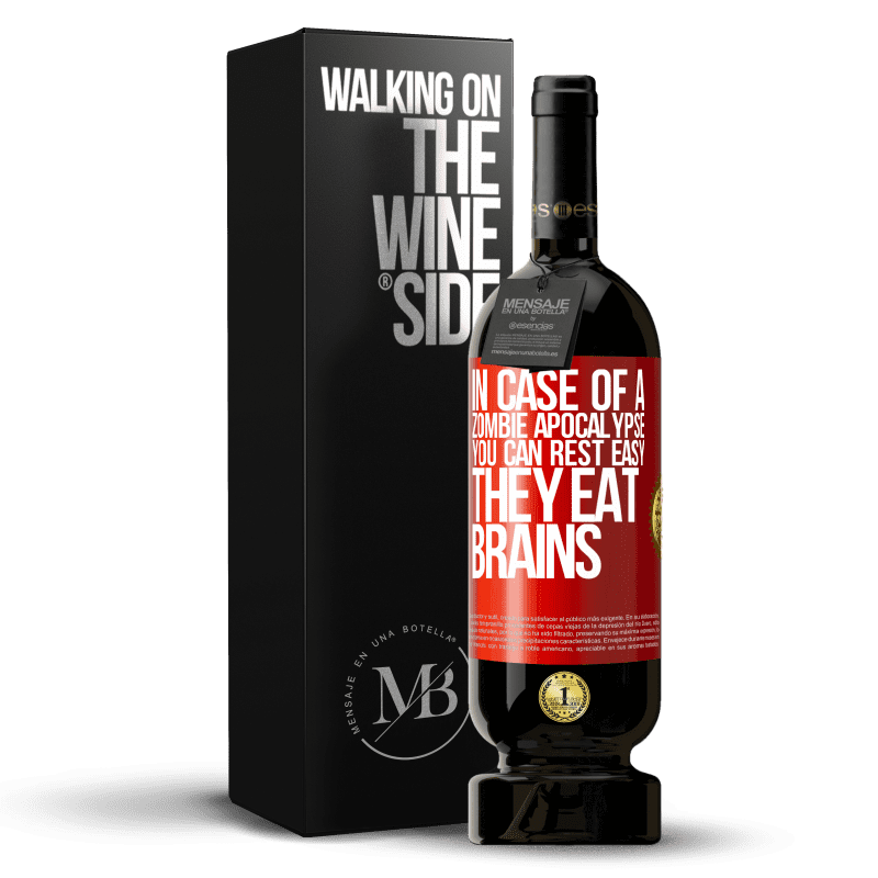 49,95 € Free Shipping | Red Wine Premium Edition MBS® Reserve In case of a zombie apocalypse, you can rest easy, they eat brains Red Label. Customizable label Reserve 12 Months Harvest 2015 Tempranillo