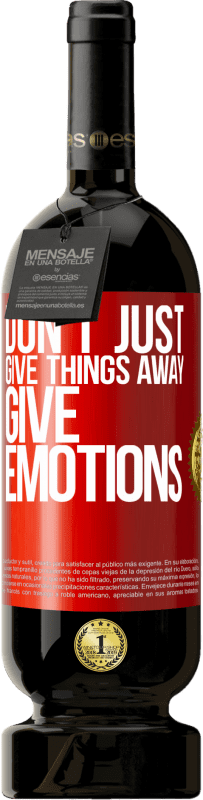 «Don't just give things away, give emotions» Premium Edition MBS® Reserva