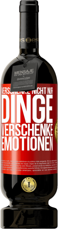 49,95 € | Rotwein Premium Ausgabe MBS® Reserve Verschenke nicht nur Dinge, verschenke Emotionen Rote Markierung. Anpassbares Etikett Reserve 12 Monate Ernte 2015 Tempranillo