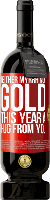 «Ни мирра, ни золото. В этом году тебя обнимаю» Premium Edition MBS® Бронировать