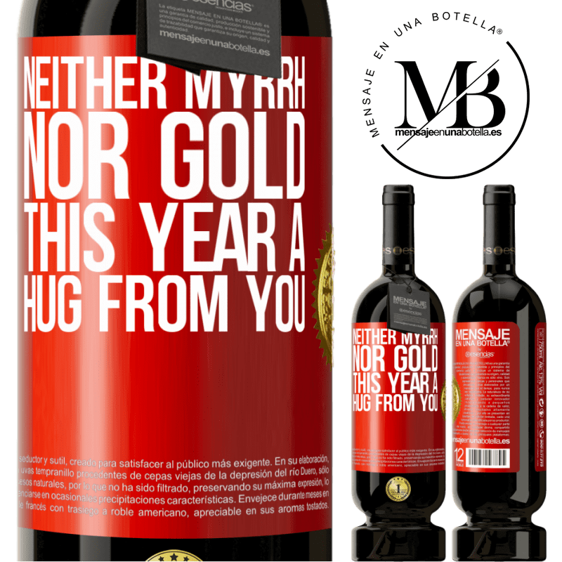 49,95 € Free Shipping | Red Wine Premium Edition MBS® Reserve Neither myrrh, nor gold. This year a hug from you Red Label. Customizable label Reserve 12 Months Harvest 2014 Tempranillo