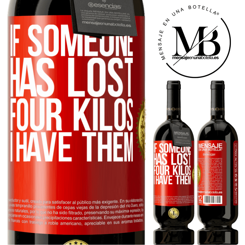 49,95 € Free Shipping | Red Wine Premium Edition MBS® Reserve If someone has lost four kilos. I have them Red Label. Customizable label Reserve 12 Months Harvest 2015 Tempranillo