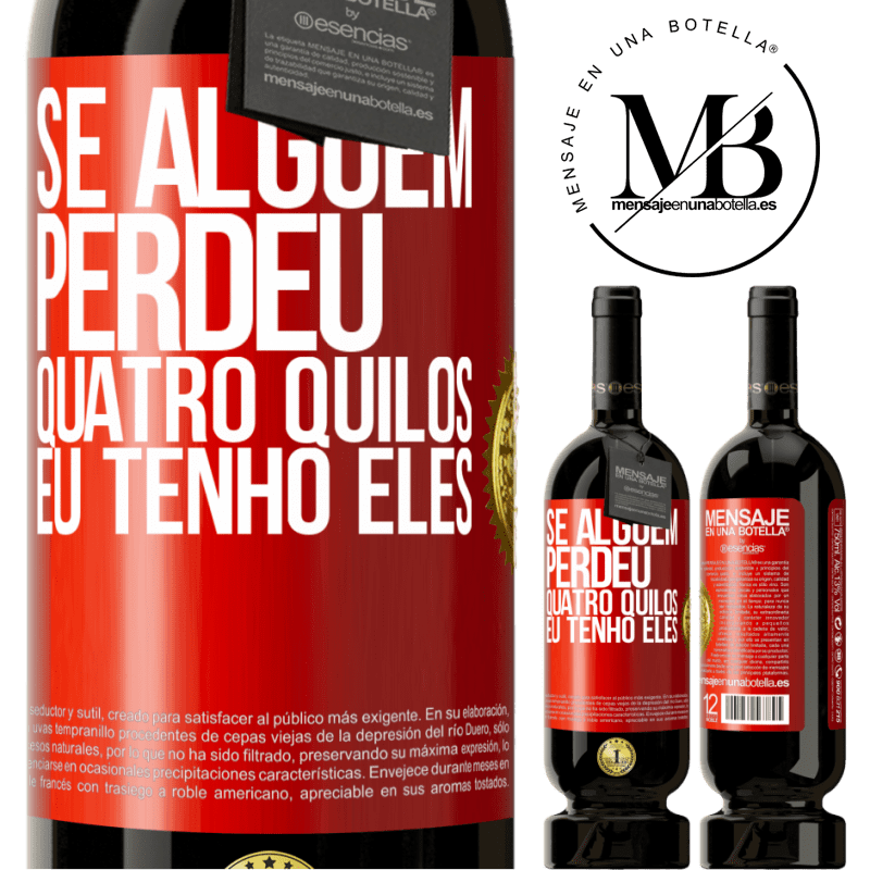 49,95 € Envio grátis | Vinho tinto Edição Premium MBS® Reserva Se alguém perdeu quatro quilos. Eu tenho eles Etiqueta Vermelha. Etiqueta personalizável Reserva 12 Meses Colheita 2014 Tempranillo