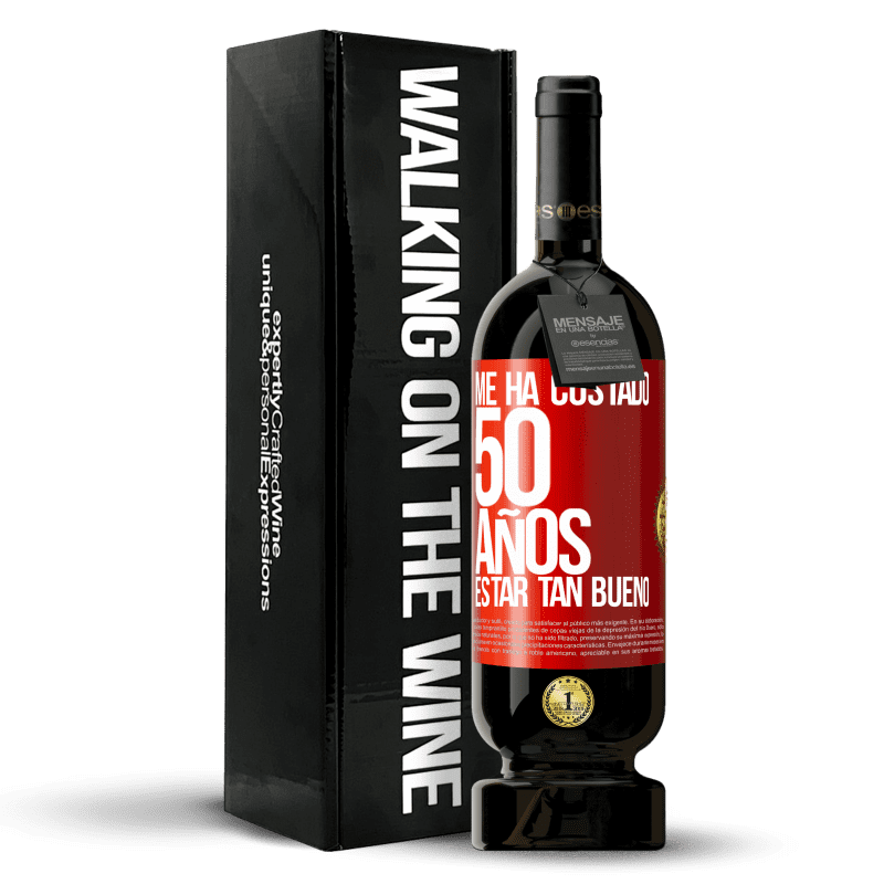 49,95 € Envío gratis | Vino Tinto Edición Premium MBS® Reserva Me ha costado 50 años, estar tan bueno Etiqueta Roja. Etiqueta personalizable Reserva 12 Meses Cosecha 2016 Tempranillo