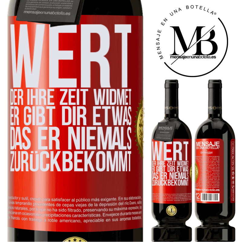 49,95 € Kostenloser Versand | Rotwein Premium Ausgabe MBS® Reserve Werte den, der dir Zeit widmet. Er gibt dir etwas, das er niemals zurückbekommen wird Rote Markierung. Anpassbares Etikett Reserve 12 Monate Ernte 2014 Tempranillo