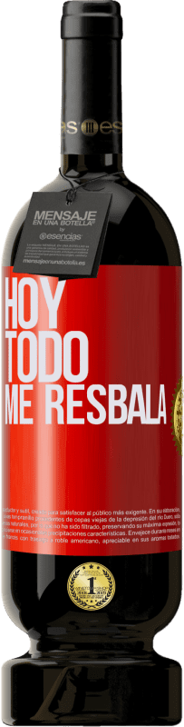 49,95 € | Vino Tinto Edición Premium MBS® Reserva Hoy todo me resbala Etiqueta Roja. Etiqueta personalizable Reserva 12 Meses Cosecha 2015 Tempranillo