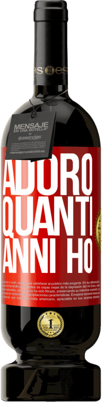 49,95 € Spedizione Gratuita | Vino rosso Edizione Premium MBS® Riserva Adoro quanti anni ho Etichetta Rossa. Etichetta personalizzabile Riserva 12 Mesi Raccogliere 2016 Tempranillo