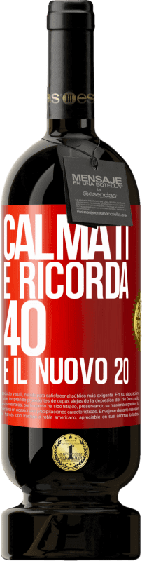 49,95 € | Vino rosso Edizione Premium MBS® Riserva Calmati e ricorda, 40 è il nuovo 20 Etichetta Rossa. Etichetta personalizzabile Riserva 12 Mesi Raccogliere 2014 Tempranillo