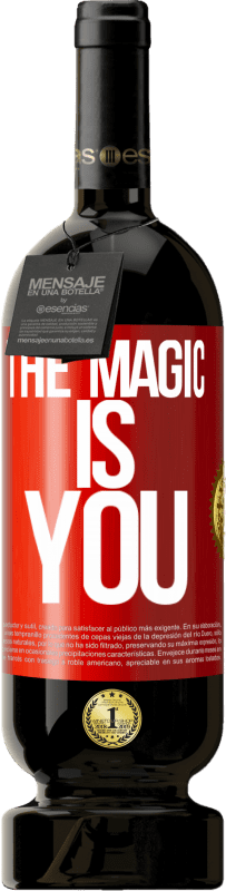 49,95 € | Red Wine Premium Edition MBS® Reserve The magic is you Red Label. Customizable label Reserve 12 Months Harvest 2014 Tempranillo